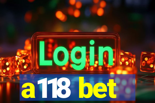 a118 bet